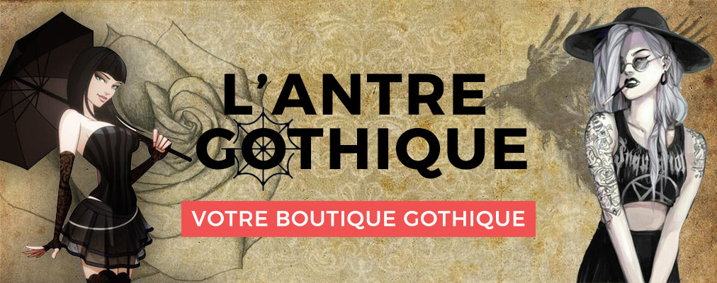 L'Antre Gothique : votre boutique gothique !