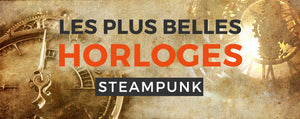 Les Plus Belles Horloges Steampunk
