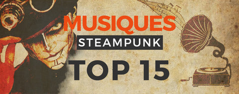 TOP 15 des Meilleures Musiques Steampunk