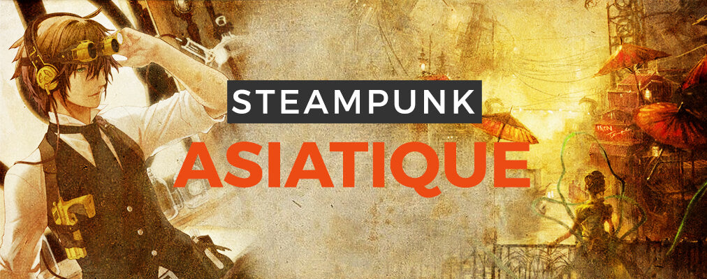 Steampunk Asiatique : Tout ce qu'il faut Savoir