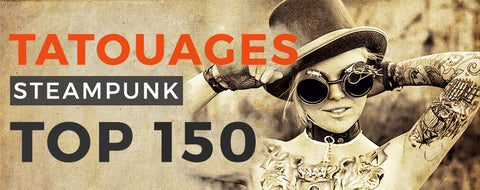 TOP 150 des Tatouages Steampunk